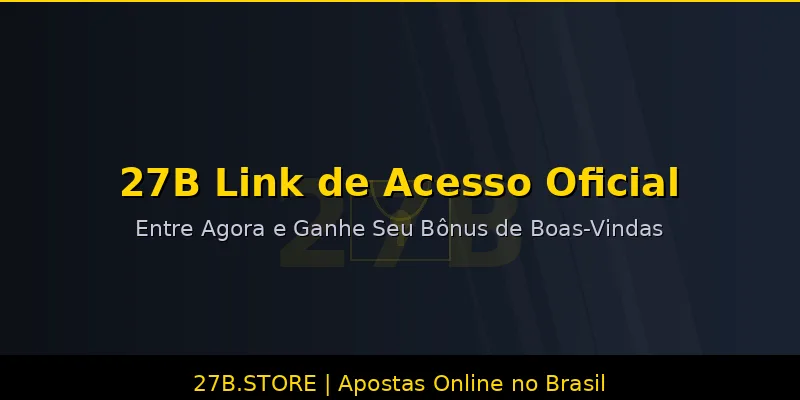 27B Link de acesso oficial - Entre na plataforma de apostas agora